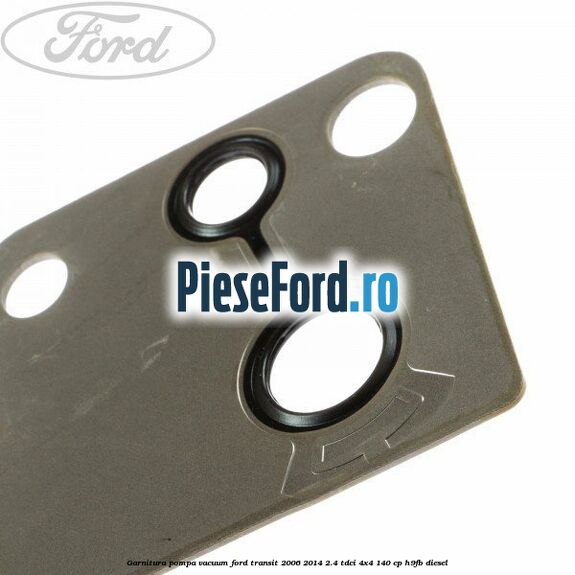 Garnitura pompa vacuum Ford Transit 2006-2014 2.4 TDCi 4x4 140 cp H9FB diesel