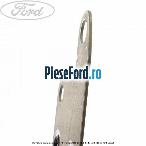 Garnitura pompa vacuum Ford Transit 2006-2014 2.4 TDCi 4x4 140 cp H9FB diesel