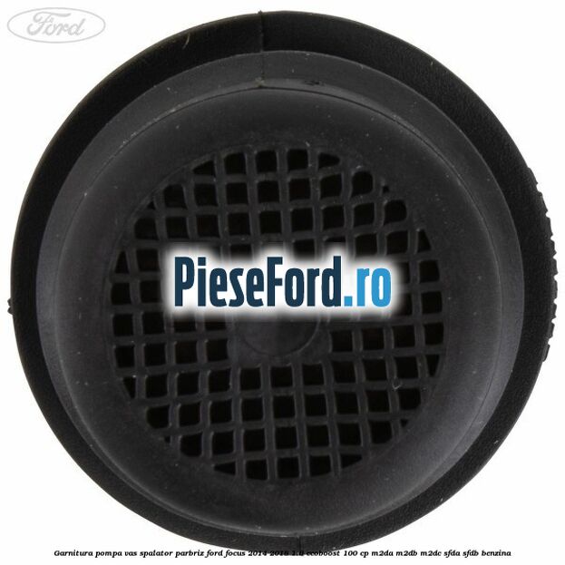 Garnitura, pompa vas spalator parbriz Ford Focus 2014-2018 1.0 EcoBoost 100 cp M2DA, M2DB, M2DC, SFDA, SFDB benzina