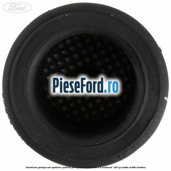 Garnitura, pompa vas spalator parbriz Ford Focus 2014-2018 1.5 EcoBoost 150 cp M8DA, M8DB benzina