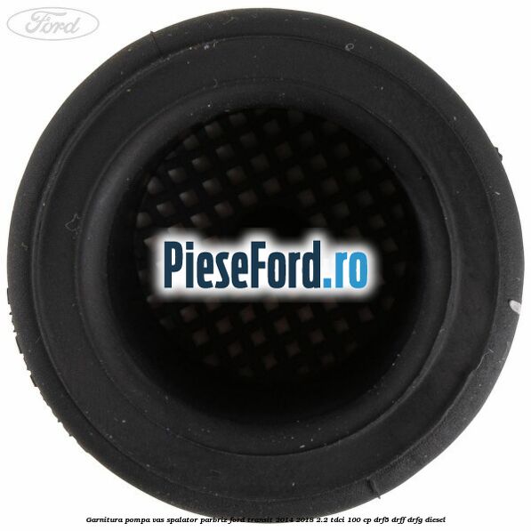 Garnitura, pompa vas spalator parbriz Ford Transit 2014-2018 2.2 TDCi 100 cp DRF5, DRFF, DRFG diesel
