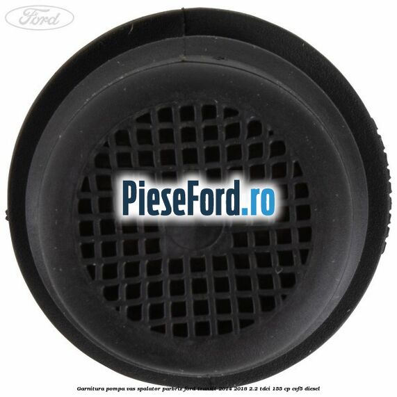 Garnitura, pompa vas spalator parbriz Ford Transit 2014-2018 2.2 TDCi 155 cp CVF5 diesel