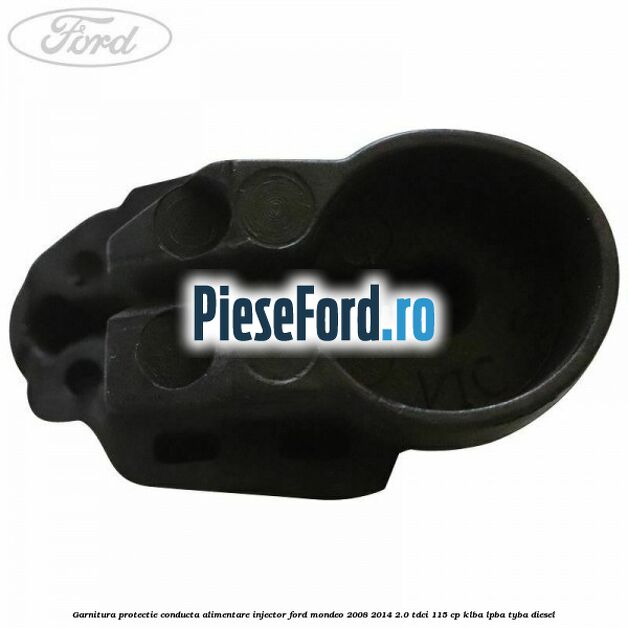 Garnitura protectie conducta alimentare injector Ford Mondeo 2008-2014 2.0 TDCi 115 cp KLBA, LPBA, TYBA diesel