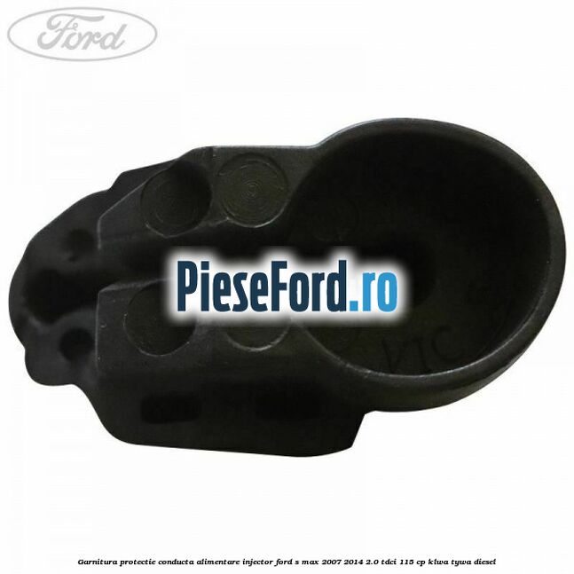 Garnitura protectie conducta alimentare injector Ford S-Max 2007-2014 2.0 TDCi 115 cp KLWA, TYWA diesel