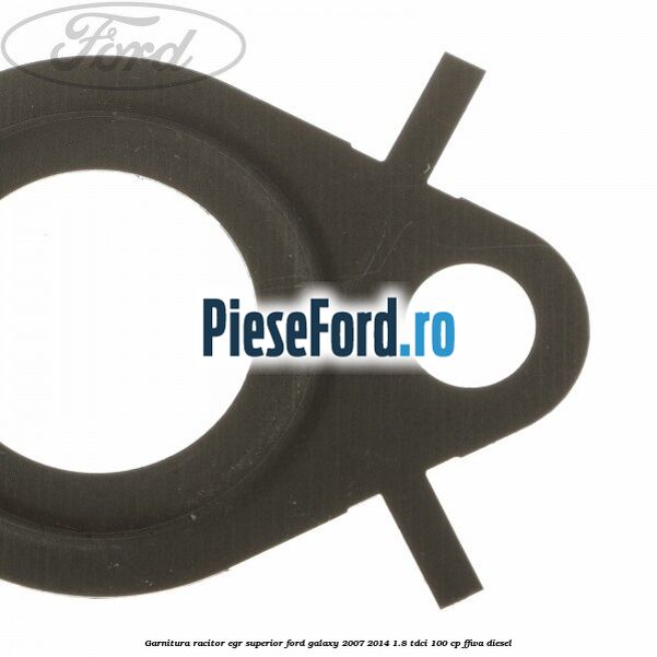 Garnitura racitor EGR superior Ford Galaxy 2007-2014 1.8 TDCi 100 cp FFWA diesel
