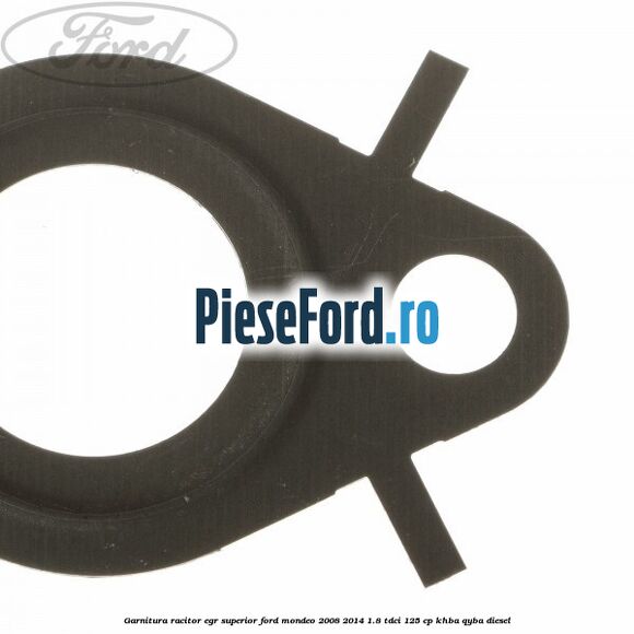 Garnitura racitor EGR superior Ford Mondeo 2008-2014 1.8 TDCi 125 cp Garnitura racitor EGR superior Ford Mondeo 2008-2014 1.8 TDCi 125 cp KHBA, QYBA diesel