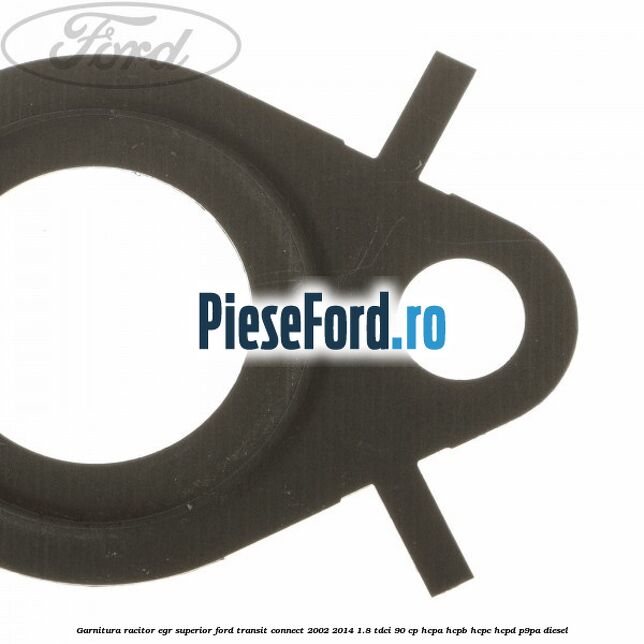 Garnitura racitor EGR superior Ford Transit Connect 2002-2014 1.8 TDCi 90 cp HCPA, HCPB, HCPC, HCPD, P9PA diesel