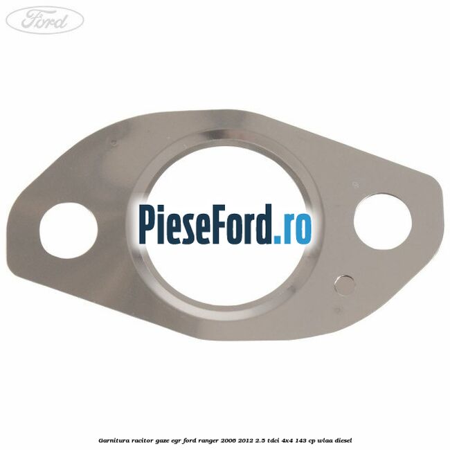 Garnitura racitor gaze EGR Ford Ranger 2006-2012 2.5 TDCi 4x4 143 cp WLAA diesel