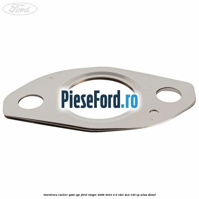 Garnitura racitor gaze EGR Ford Ranger 2006-2012 2.5 TDCi 4x4 143 cp WLAA diesel