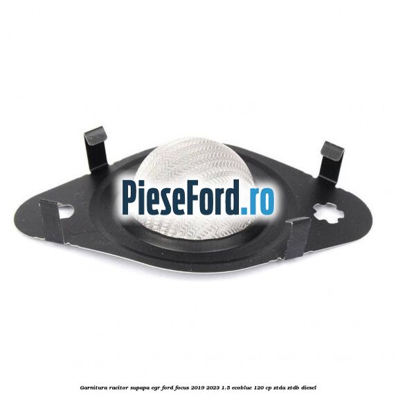 Garnitura racitor supapa EGR Ford Focus 2019-2023 1.5 EcoBlue 120 cp ZTDA, ZTDB diesel