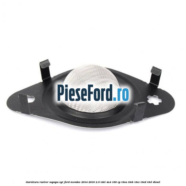 Garnitura racitor supapa EGR Ford Mondeo 2014-2018 2.0 TDCi 4x4 180 cp T8CA, T8CB, T8CC, T8CD, T8CL diesel