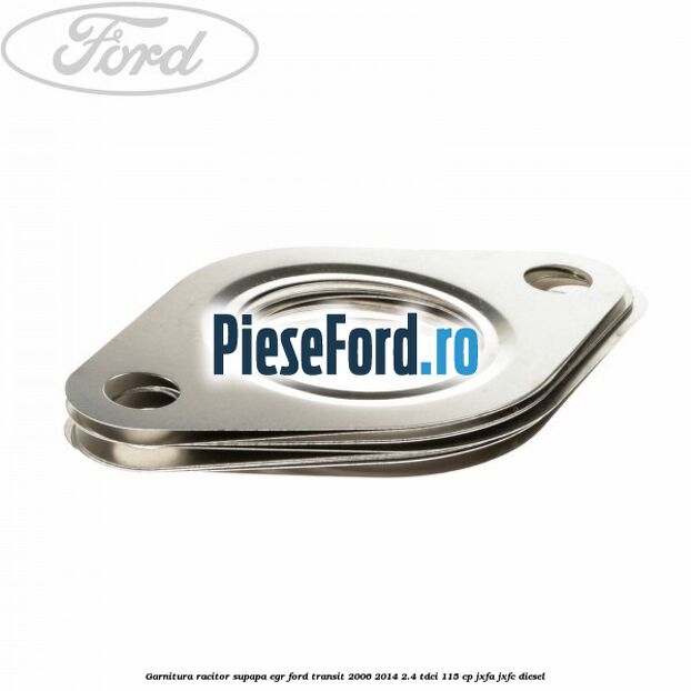Garnitura racitor supapa EGR Ford Transit 2006-2014 2.4 TDCi 115 cp JXFA, JXFC diesel
