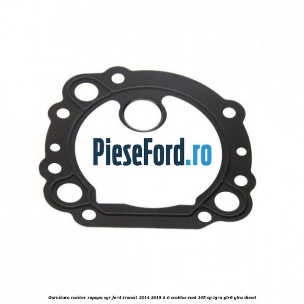 Garnitura racitor supapa EGR Ford Transit 2014-2018 2.0 EcoBlue RWD 105 cp Garnitura racitor supapa EGR Ford Transit 2014-2018 2.0 EcoBlue RWD 105 cp BJRA, YLR6, YLRA diesel