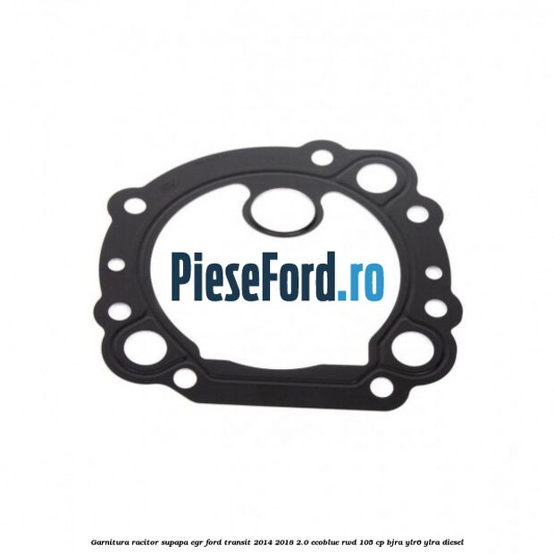Garnitura racitor supapa EGR Ford Transit 2014-2018 2.0 EcoBlue RWD 105 cp Garnitura racitor supapa EGR Ford Transit 2014-2018 2.0 EcoBlue RWD 105 cp BJRA, YLR6, YLRA diesel