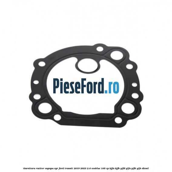 Garnitura racitor supapa EGR Ford Transit 2019-2023 2.0 EcoBlue 105 cp BJFA, BJFB, YLF6, YLFA, YLFB, YLFS diesel