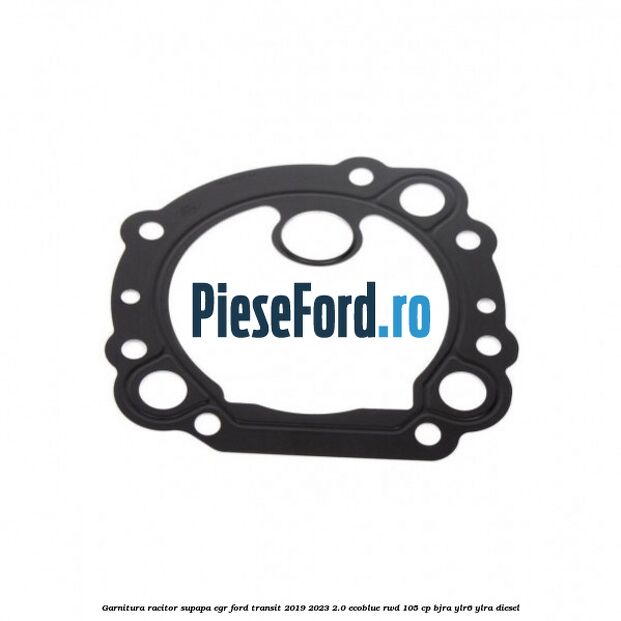 Garnitura racitor supapa EGR Ford Transit 2019-2023 2.0 EcoBlue RWD 105 cp BJRA, YLR6, YLRA diesel