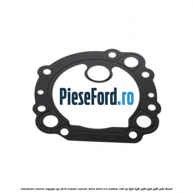 Garnitura racitor supapa EGR Ford Transit Custom 2014-2018 2.0 EcoBlue 105 cp BJFA, BJFB, YLF6, YLFA, YLFB, YLFS diesel