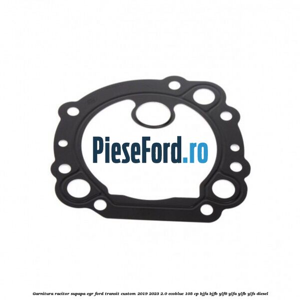 Garnitura racitor supapa EGR Ford Transit Custom 2019-2023 2.0 EcoBlue 105 cp BJFA, BJFB, YLF6, YLFA, YLFB, YLFS diesel