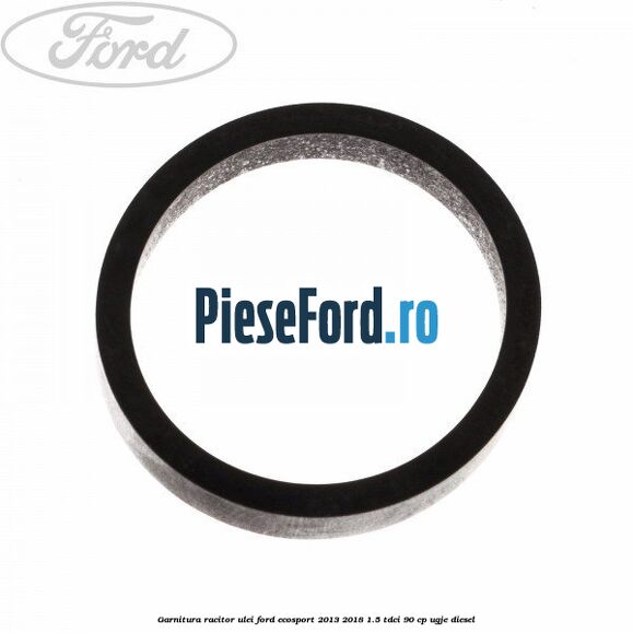Garnitura racitor ulei Ford EcoSport 2013-2018 1.5 TDCi 90 cp UGJE diesel