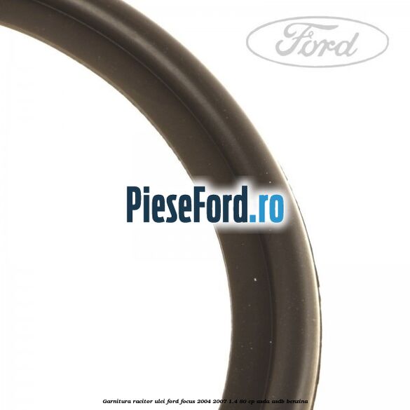Garnitura racitor ulei Ford Focus 2004-2007 1.4 80 cp ASDA, ASDB benzina