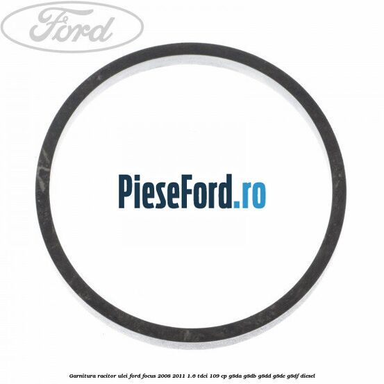 Garnitura racitor ulei Ford Focus 2008-2011 1.6 TDCi 109 cp Garnitura racitor ulei Ford Focus 2008-2011 1.6 TDCi 109 cp G8DA, G8DB, G8DD, G8DE, G8DF diesel