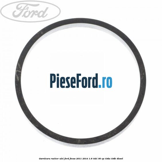 Garnitura racitor ulei Ford Focus 2011-2014 1.6 TDCi 95 cp Garnitura racitor ulei Ford Focus 2011-2014 1.6 TDCi 95 cp T3DA, T3DB diesel