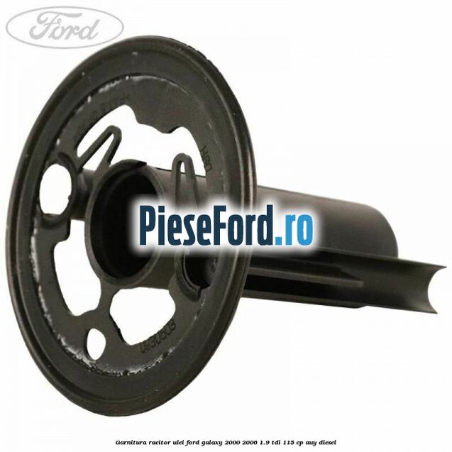 Garnitura racitor ulei Ford Galaxy 2000-2006 1.9 TDI 115 cp AUY diesel