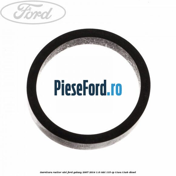 Garnitura racitor ulei Ford Galaxy 2007-2014 1.6 TDCi 115 cp T1WA, T1WB diesel