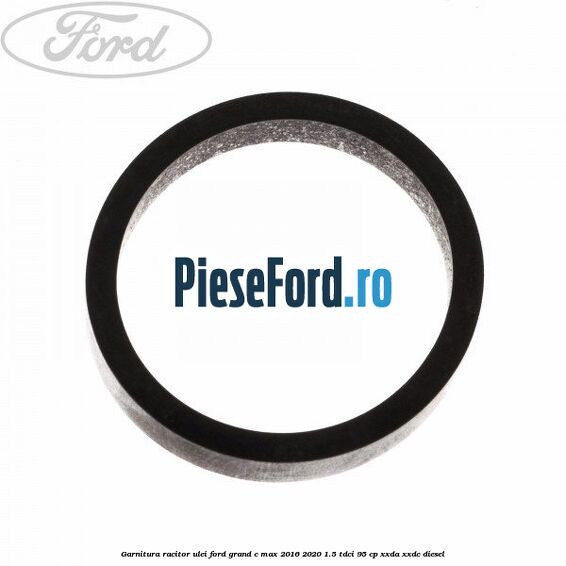 Garnitura racitor ulei Ford Grand C-Max 2016-2020 1.5 TDCi 95 cp XXDA, XXDC diesel