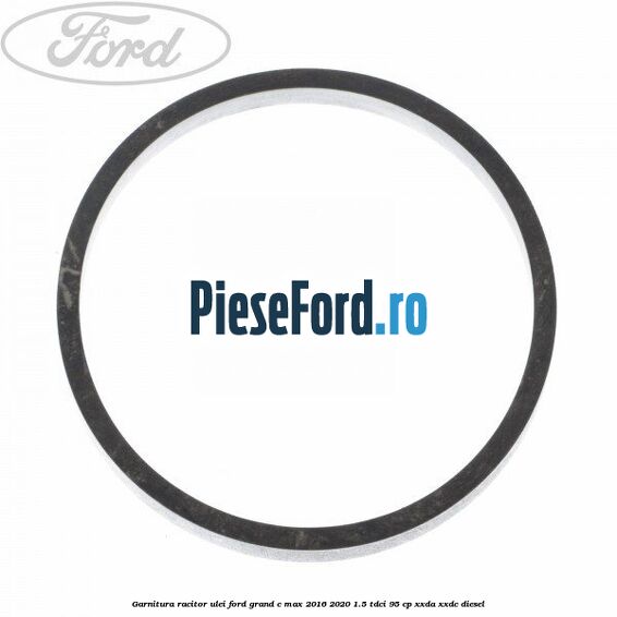 Garnitura racitor ulei Ford Grand C-Max 2016-2020 1.5 TDCi 95 cp XXDA, XXDC diesel