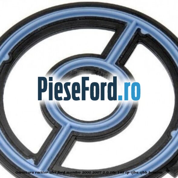 Garnitura racitor ulei Ford Mondeo 2000-2007 2.0 16V 146 cp CJBA, CJBB benzina