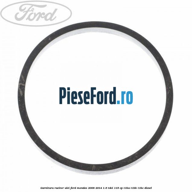 Garnitura racitor ulei Ford Mondeo 2008-2014 1.6 TDCi 115 cp T1BA, T1BB, T1BC diesel