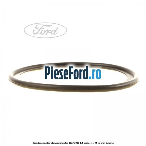 Garnitura racitor ulei Ford Mondeo 2019-2023 1.5 EcoBoost 165 cp UNCN benzina