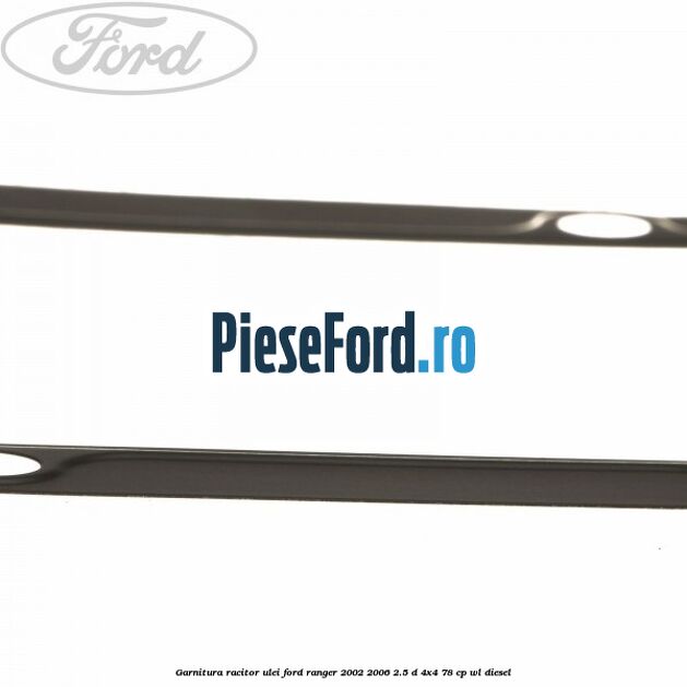 Garnitura racitor ulei Ford Ranger 2002-2006 2.5 D 4x4 78 cp Garnitura racitor ulei Ford Ranger 2002-2006 2.5 D 4x4 78 cp WL diesel