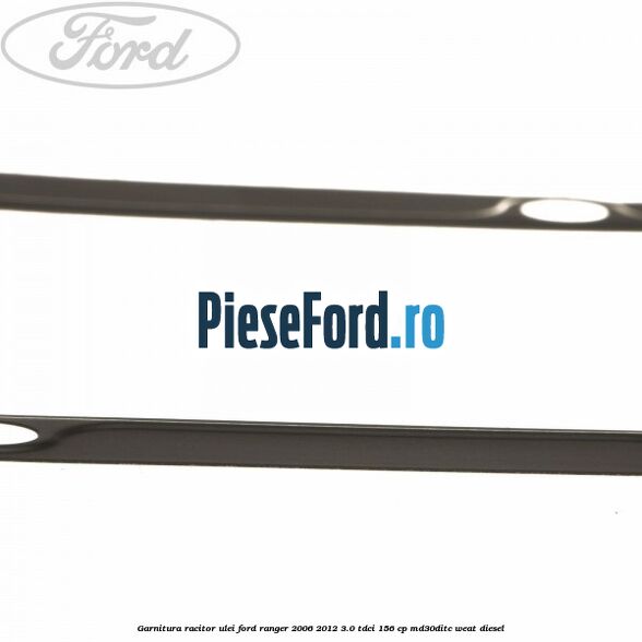 Garnitura racitor ulei Ford Ranger 2006-2012 3.0 TDCi 156 cp MD30DITC, WEAT diesel