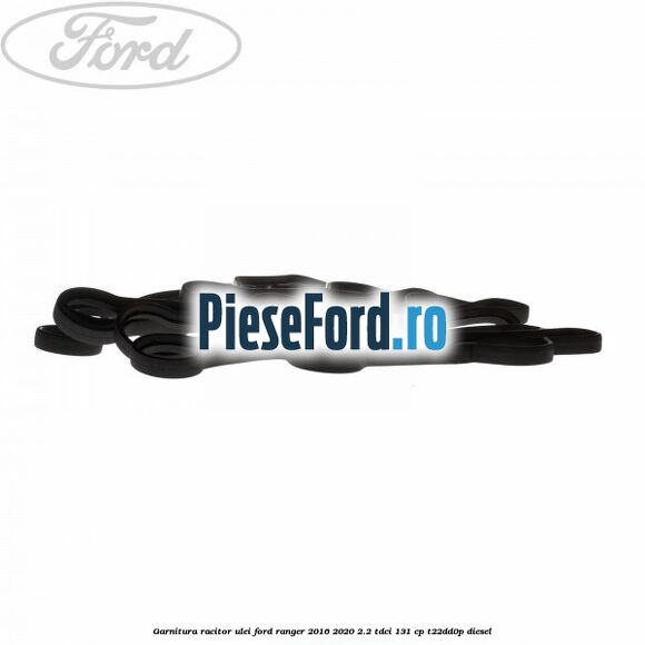 Garnitura racitor ulei Ford Ranger 2016-2020 2.2 TDCi 131 cp T22DD0P diesel