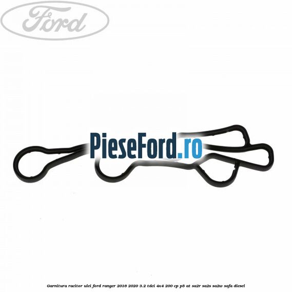 Garnitura racitor ulei Ford Ranger 2016-2020 3.2 TDCi 4x4 200 cp P5-AT, SA2R, SA2S, SA2W, SAFA diesel