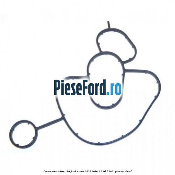 Garnitura racitor ulei Ford S-Max 2007-2014 2.2 TDCi 200 cp KNWA diesel