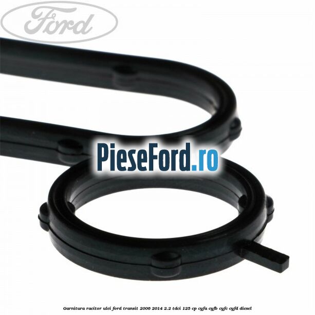 Garnitura racitor ulei Ford Transit 2006-2014 2.2 TDCi 125 cp Garnitura racitor ulei Ford Transit 2006-2014 2.2 TDCi 125 cp CYFA, CYFB, CYFC, CYFD diesel