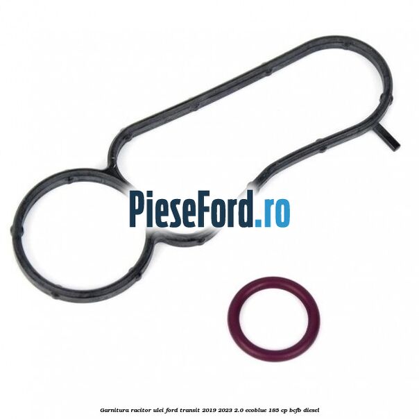 Garnitura racitor ulei Ford Transit 2019-2023 2.0 EcoBlue 185 cp BCFB diesel