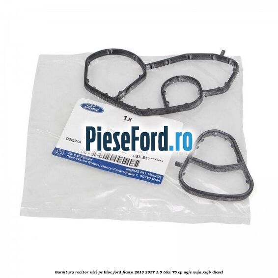 Garnitura racitor ulei pe bloc Ford Fiesta 2013-2017 1.5 TDCi 75 cp Garnitura racitor ulei pe bloc Ford Fiesta 2013-2017 1.5 TDCi 75 cp UGJC, XUJA, XUJB diesel