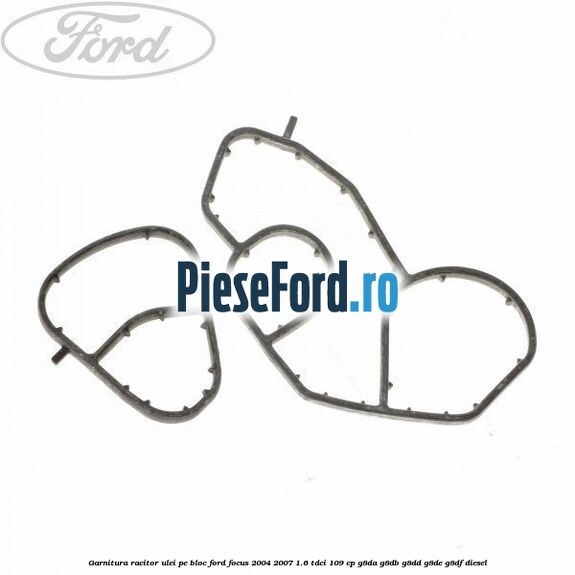 Garnitura racitor ulei pe bloc Ford Focus 2004-2007 1.6 TDCi 109 cp G8DA, G8DB, G8DD, G8DE, G8DF diesel