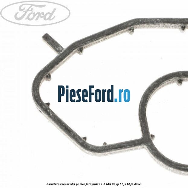 Garnitura racitor ulei pe bloc Ford Fusion 1.6 TDCi 90 cp HHJA, HHJB diesel