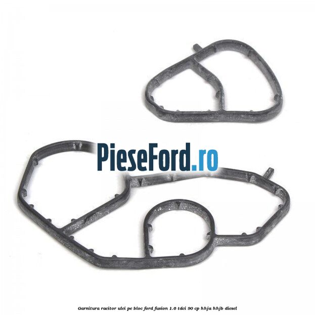 Garnitura racitor ulei pe bloc Ford Fusion 1.6 TDCi 90 cp HHJA, HHJB diesel