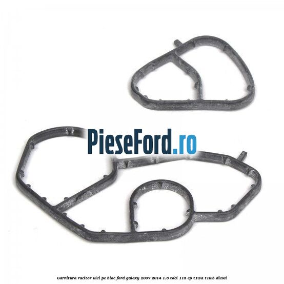 Garnitura racitor ulei pe bloc Ford Galaxy 2007-2014 1.6 TDCi 115 cp T1WA, T1WB diesel