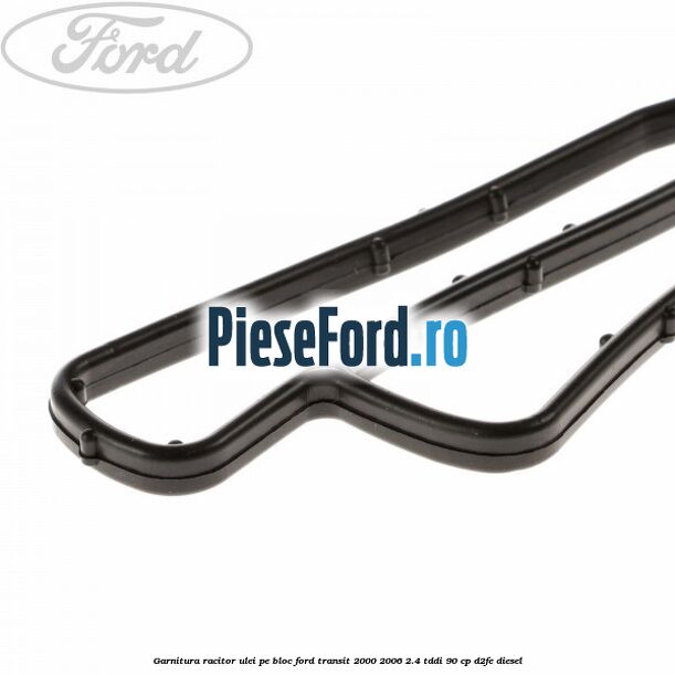 Garnitura racitor ulei pe bloc Ford Transit 2000-2006 2.4 TDdi 90 cp D2FE diesel
