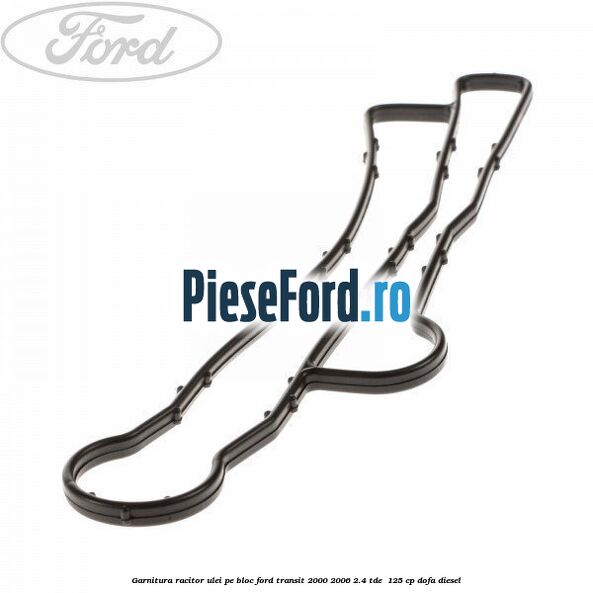Garnitura racitor ulei pe bloc Ford Transit 2000-2006 2.4 TDE  125 cp