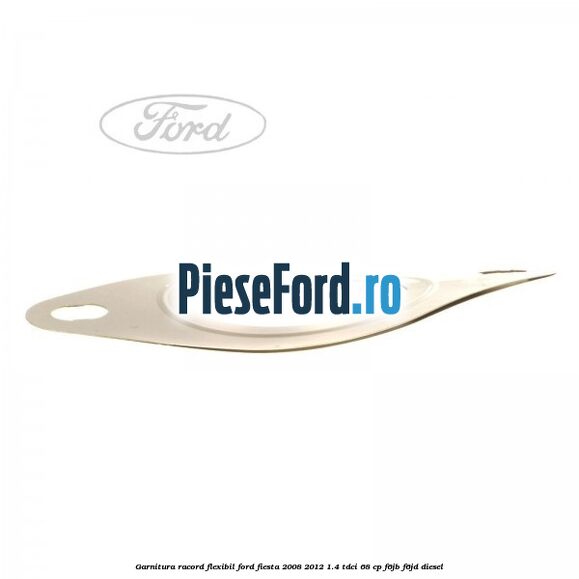 Garnitura racord flexibil Ford Fiesta 2008-2012 1.4 TDCi 68 cp F6JB, F6JD diesel