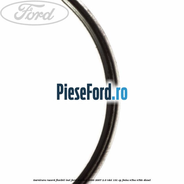 Garnitura racord flexibil inel Ford Mondeo 2000-2007 2.0 TDCi 131 cp FMBA, N7BA, N7BB diesel