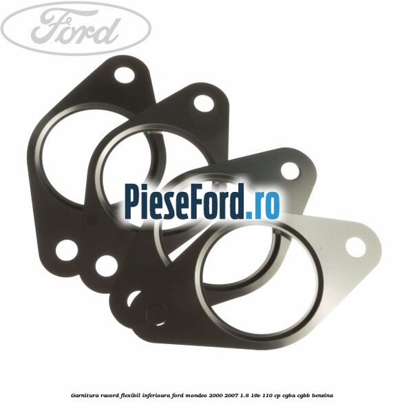Garnitura racord flexibil inferioara Ford Mondeo 2000-2007 1.8 16V 110 cp CGBA, CGBB benzina
